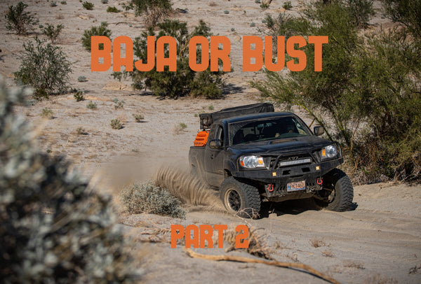 Baja or Bust - Part TWO
